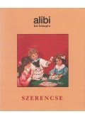 Alexander Brody,Csontos Erika (szerk.),Farkasházy Tivadar,Márton László,Nagy Gabriella,Torma Tamás (szerk.) - Alibi hat hónapra - Szerencse