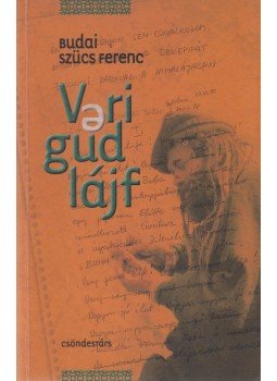 Budai Szücs Ferenc - Verigudlájf Budai Szücs Ferenc - Verigudlájf, Budapest 2002 antikvár könyv