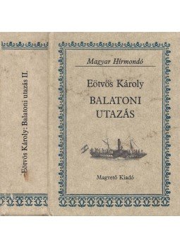 Eötvös Károly - Balatoni utazás II. Eötvös Károly - Balatoni utazás II., Budapest 1982 antikvár könyv