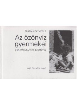 Peremiczky Attila - Az özönvíz gyermekei Peremiczky Attila - Az özönvíz gyermekei, 2005 antikvár könyv