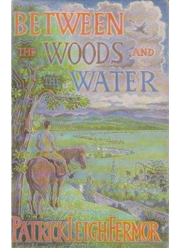 Fermor, Patrick Leigh - Between the Woods and the Water Fermor, Patrick Leigh - Between the Woods and the Water, London 1986 antikvár könyv