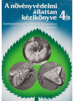 Jermy Tibor, Balázs Klára - A növényvédelmi állattan kézikönyve 4/B Jermy Tibor, Balázs Klára - A növényvédelmi állattan kézikönyve 4/B, Budapest 1993 antikvár könyv