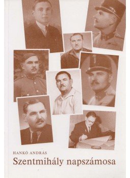 Hankó András - Szentmihály napszámosa (dedikált) Hankó András - Szentmihály napszámosa (dedikált), Tiszavasvári 2002 antikvár könyv