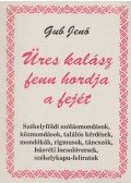 Gub Jenő - Üres kalász fenn hordja fejét (dedikált)