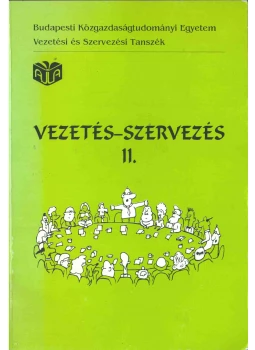 Bakacsi Gyula, Balaton Károly, Dobák Miklós, Máriás Antal dr. - Vezetés-szervezés II. Bakacsi Gyula, Balaton Károly, Dobák Miklós, Máriás Antal dr. - Vezetés-szervezés II., Budapest 1996 antikvár könyv