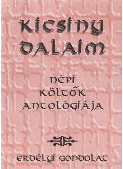 Keszeg Vilmos - Kicsiny dalaim Keszeg Vilmos - Kicsiny dalaim, Székelyudvarhely 1999 antikvár könyv