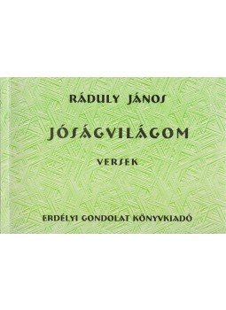 Ráduly János - Jóságvilágom (dedikált) Ráduly János - Jóságvilágom (dedikált), Székelyudvarhely 2000 antikvár könyv