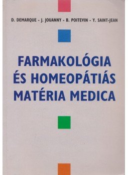 Dr. Denis Demarque, Dr. Bernard Poitevin, Dr. Jacques Douanny, Dr. Yves Saint-Jean - Farmakológia és homeopátiás matéria medica,  1993 antikvár könyv