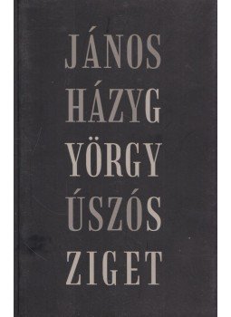 Jánosházy György - Úszó sziget Jánosházy György - Úszó sziget, Marosvásárhely 2002 antikvár könyv