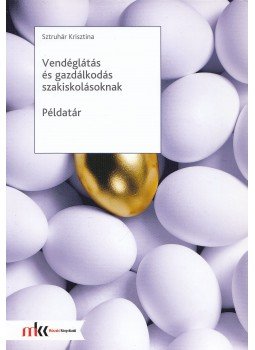 Sztruhár Krisztina - Vendéglátás és gazdálkodás szakiskolásoknak, Budapest 2018 antikvár könyv