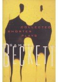 Samuel Beckett - Collected shorter plays