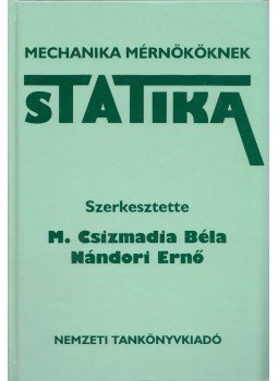 M. Csizmadia Béla, Nándori Ernő - Statika M. Csizmadia Béla, Nándori Ernő - Statika, Budapest 2002 antikvár könyv
