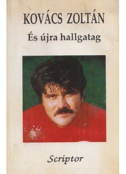 Kovács Zoltán - És újra hallgatag Kovács Zoltán - És újra hallgatag, Budapest 1996 antikvár könyv