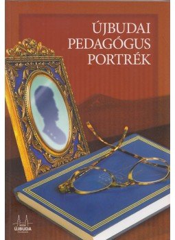 Gyurcsó Gyuláné - Újbudai pedagógus portrék, Budapest 0 antikvár könyv