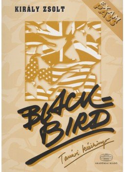 Király Zsolt - Blackbird - tanári kézikönyv Király Zsolt - Blackbird - tanári kézikönyv, Budapest 1999 antikvár könyv
