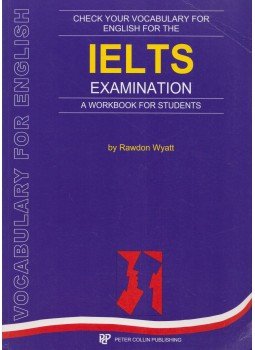 Rawdon Wyatt - Check Your Vocabulary For English For The IELTS Examination, London 2003 antikvár könyv