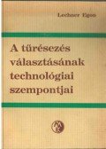 Lechner Egon - A tűrésezés választásának technológiai szempontjai