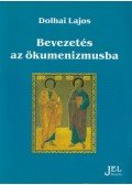 Dolhai Lajos - Bevezetés az ökumenizmusba
