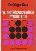 Denkinger Géza - Valószínűségszámítási gyakorlatok