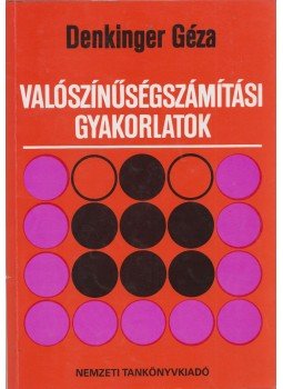 Denkinger Géza - Valószínűségszámítási gyakorlatok, Budapest 2000 antikvár könyv