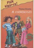Thomas Brezina - A csereboszi