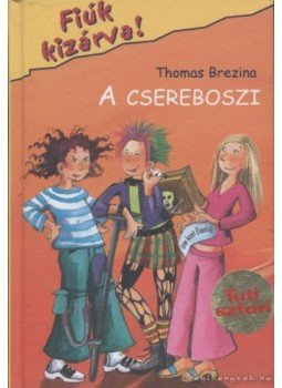 Thomas Brezina - A csereboszi Thomas Brezina - A csereboszi, Budapest 2007 antikvár könyv