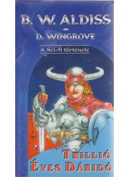Brian W. Aldiss, Dawid Wingrowe - Trillió éves dáridó 1. Brian W. Aldiss, Dawid Wingrowe - Trillió éves dáridó 1., Budapest - Szeged 0 antikvár könyv