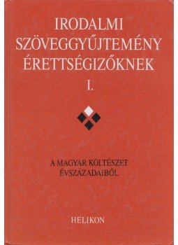 Forgács Anna, Horváth Zsuzsa, Osztovits Szabolcs, Takaró Mihály - Irodalmi szöveggyűjtemény érettségizőknek I. Forgács Anna, Horváth Zsuzsa, Osztovits Szabolcs, Takaró Mihály - Irodalmi szöveggyűjtemény érettségizőknek I., Budapest 2001 antikvár könyv
