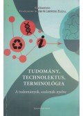 Veszelszki Ágnes,Lengyel Klára - Tudomány, technolektus, terminológia