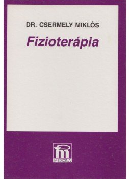 Csermely Miklós - Fizioterápia Csermely Miklós - Fizioterápia, Budapest 1994 antikvár könyv