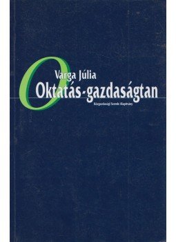 Varga Júlia - Oktatás-gazdaságtan, Budapest 1998 antikvár könyv