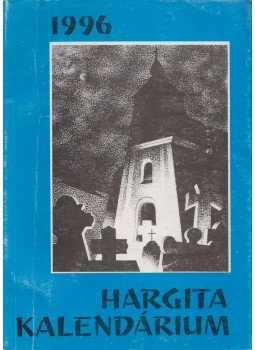Borbély László (szerk.) - Hargita kalendárium 1996, Csíkszereda 1999 antikvár könyv