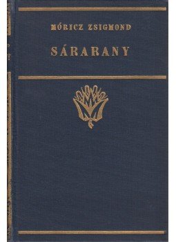 Móricz Zsigmond - Sárarany Móricz Zsigmond - Sárarany, Budapest 0 antikvár könyv