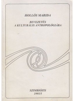 Hollós Marida - Bevezetés a kulturális antropológiába, Budapest 1995 antikvár könyv