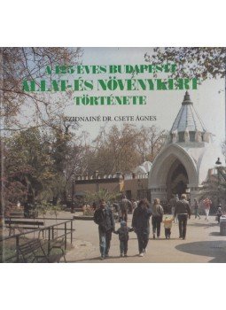 Szidnainé Dr. Csete Ágnes - A 125 éves Budapesti Állat- és Növénykert története (dedikált), Budapest 1991 antikvár könyv