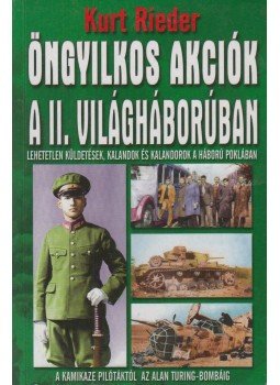 Rieder, Kurt - Öngyilkos akciók a II. világháborúban Rieder, Kurt - Öngyilkos akciók a II. világháborúban, Budapest 2013 antikvár könyv