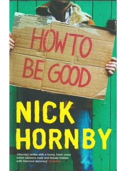 Nick Hornby - How to be Good Nick Hornby - How to be Good, null 2001 antikvár könyv