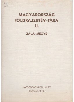 Földi Ervin (szerk) - Magyarország földrajzinév-tára II. - Zala megye Földi Ervin (szerk) - Magyarország földrajzinév-tára II. - Zala megye, Budapest 1978 antikvár könyv