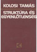 Kolosi Tamás - Struktúra és egyenlőtlenség