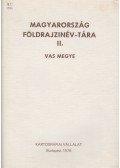Földi Ervin (szerk) - Magyarország földrajzinév-tára II. - Vas megye