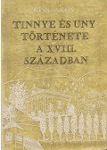 Kiss Ákos - Tinnye és Uny története a XVIII. században