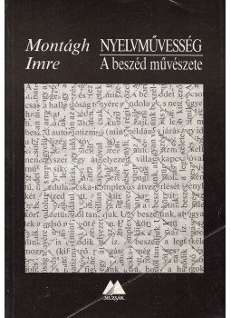Montágh Imre - Nyelvművesség, Budapest 1990 antikvár könyv