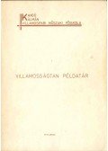 Rácz István,Balczó Zoltán,Császár Miklós,Demeter Károlyné,Ráski Gábor - Villamosságtan példatár - erősáramú üzemmérnök hallgatók részére