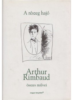 Rimbaud, Arthur - A részeg hajó Rimbaud, Arthur - A részeg hajó, Budapest 2000 antikvár könyv