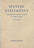 Bikfalvy Péter,Faluba Kálmán - Spanyol nyelvkönyv a gimnáziumok szakosított tantervű IV. osztálya számára