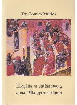 Dr. Tompa Miklós - Egyház és vallásosság a mai Magyarországon Dr. Tompa Miklós - Egyház és vallásosság a mai Magyarországon, Budapest 1994 antikvár könyv