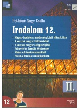 Pethőné Nagy Csilla - Irodalom 12. II. Pethőné Nagy Csilla - Irodalom 12. II., Eger 2018 antikvár könyv