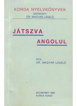 Dr. Magyar László - Játszva angolul Dr. Magyar László - Játszva angolul, Kecskemét 1996 antikvár könyv