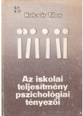 Kulcsár Tibor - Az iskolai teljesítmény pszichológiai tényezői