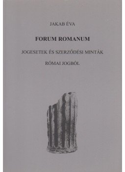 Jakab Éva - Forum Romanum Jakab Éva - Forum Romanum, Szeged 2003 antikvár könyv